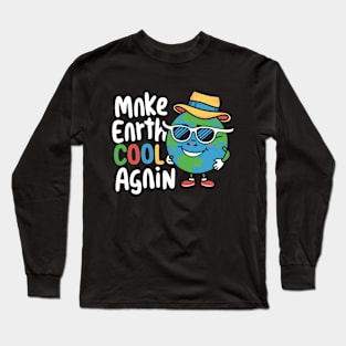 Make Earth Cool Again, Earth Day Design Long Sleeve T-Shirt